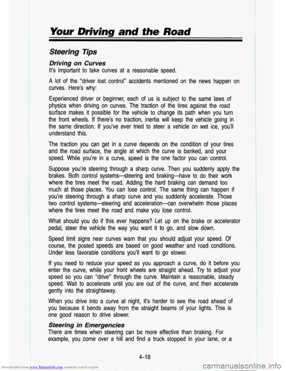 CHEVROLET S10 1993 2.G Owners Manual Downloaded from www.Manualslib.com manuals search engine Your  Driving and the Road 
Steering  Tips 
Driving  on  Curves 
It’s  important to take  curves  at  a  reasonable  speed. 
A lot  of the  