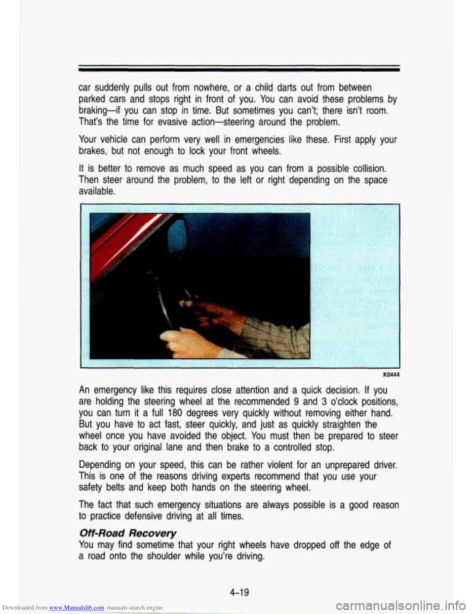 CHEVROLET S10 1993 2.G Owners Manual Downloaded from www.Manualslib.com manuals search engine car  suddenly pulls out  from  nowhere,  or  a  child darts  out  from  between 
parked  cars  and  stops  right  in front  of  you.  You  can 