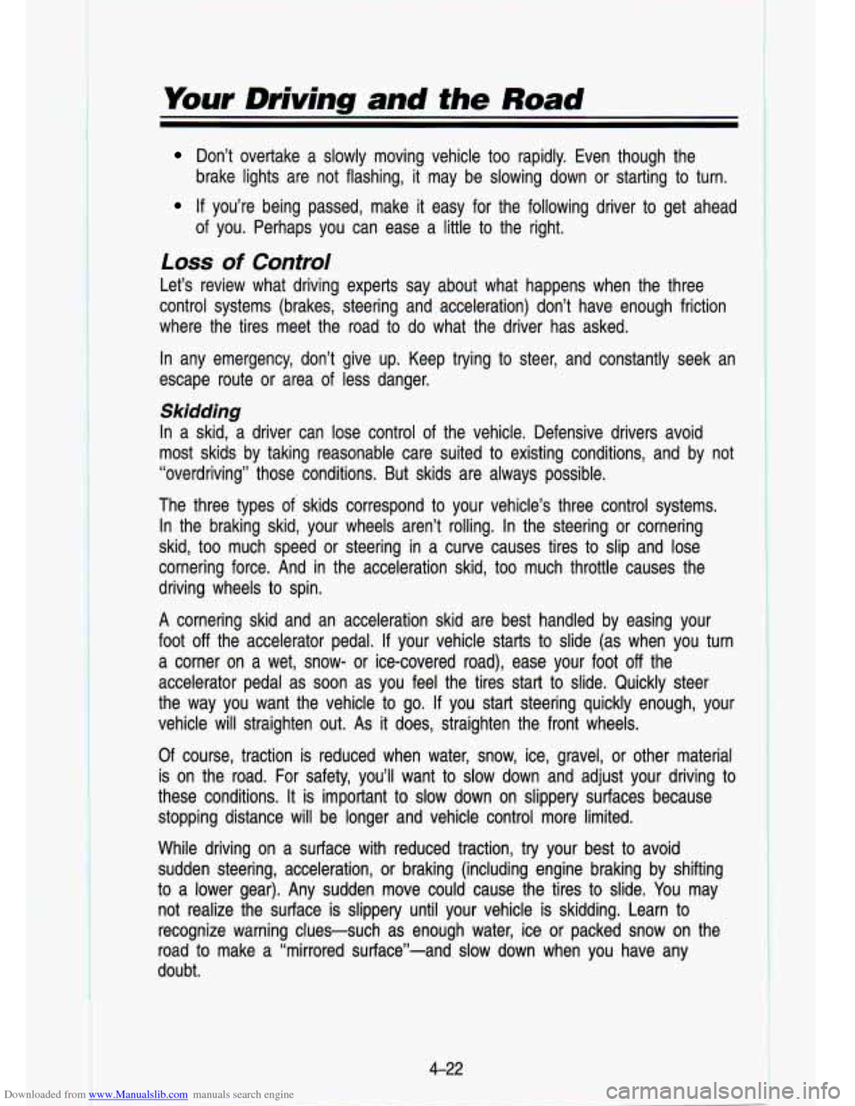 CHEVROLET S10 1993 2.G Owners Manual Downloaded from www.Manualslib.com manuals search engine Your Driving  and the Road 
Don’t  overtake  a  slowly  moving  vehicle  too  rapidly.  Even  tho\
ugh  the 
brake  lights  are  not  flashin