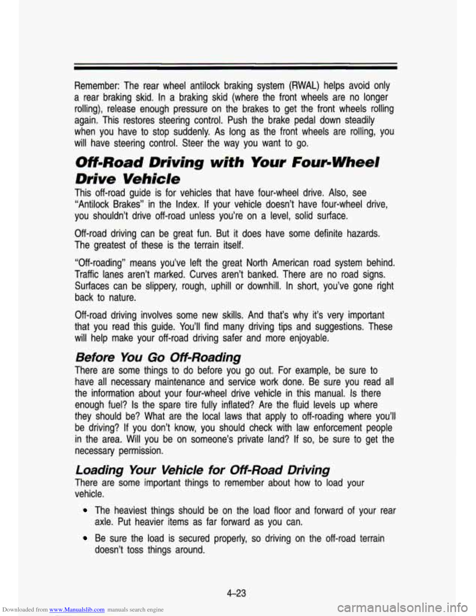 CHEVROLET S10 1993 2.G Owners Manual Downloaded from www.Manualslib.com manuals search engine Remember:  The  rear  wheel  antilock  braking  system  (RWAL)  helps \
 avoid  only 
a  rear  braking  skid.  In  a  braking  skid  (where  th
