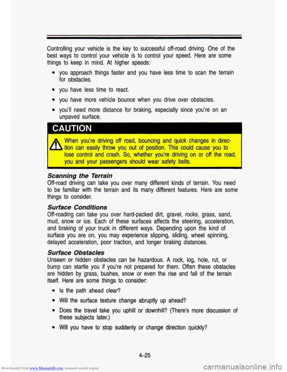 CHEVROLET S10 1993 2.G Owners Manual Downloaded from www.Manualslib.com manuals search engine Controlling  your  vehicle is the  key  to successful  off-road  driving.  One of the 
best  ways  to control  your  vehicle  is  to control  y