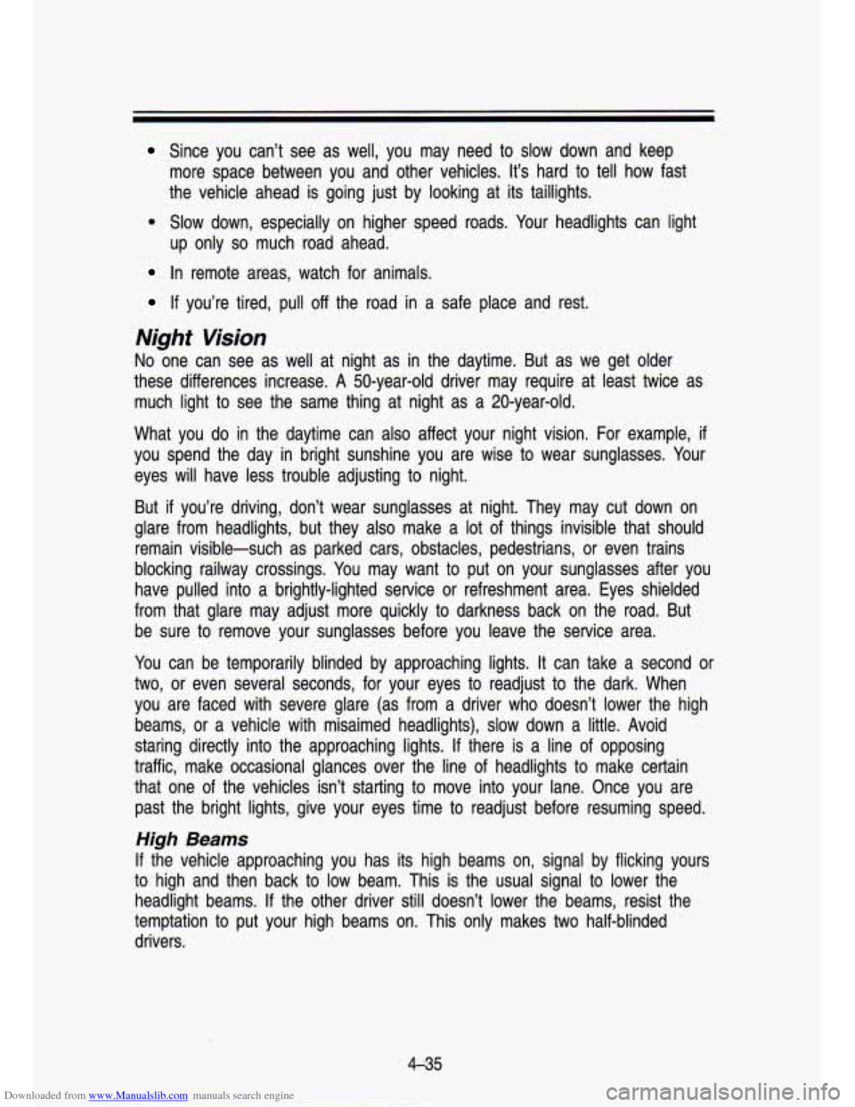 CHEVROLET S10 1993 2.G Owners Manual Downloaded from www.Manualslib.com manuals search engine Since you can’t see as well, you may need to slow down and keep
more space between you and other vehicles. It’s hard to CHEVROLET S10 1993 2.G Owners Manual Downloaded from www.Manualslib.com manuals search engine Since you can’t see as well, you may need to slow down and keep
more space between you and other vehicles. It’s hard to