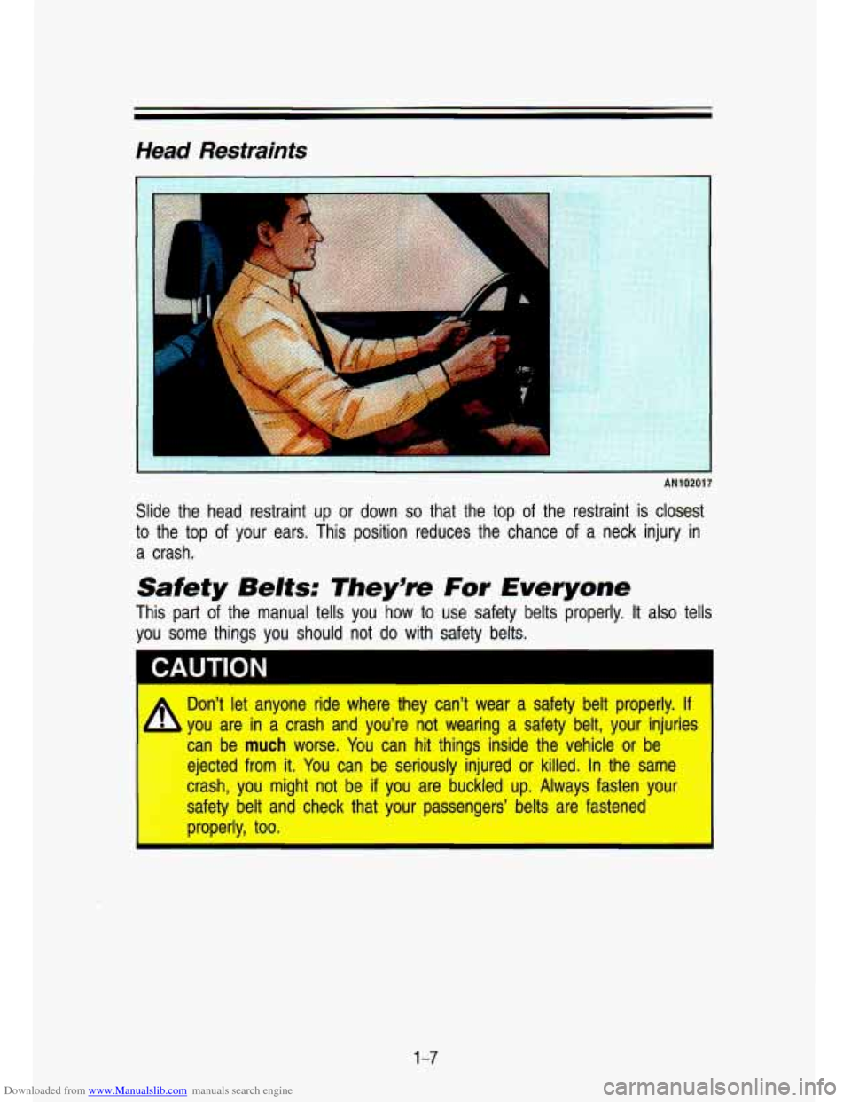 CHEVROLET S10 1993 2.G Owners Manual Downloaded from www.Manualslib.com manuals search engine Head Restraints
h
b
AN1 Oru I i
Slide the head restraint up or down so that the top of the restraint is closest
to the top of you CHEVROLET S10 1993 2.G Owners Manual Downloaded from www.Manualslib.com manuals search engine Head Restraints
h
b
AN1 Oru I i
Slide the head restraint up or down so that the top of the restraint is closest
to the top of you