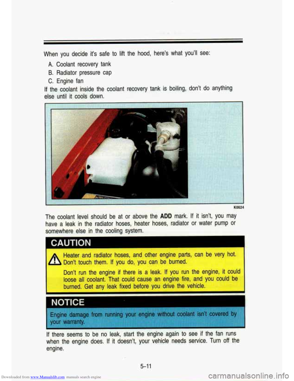 CHEVROLET S10 1993 2.G Owners Manual Downloaded from www.Manualslib.com manuals search engine When you decide its safe to lift the hood, heres what youll see:
A. Coolant recovery tank
B. Radiator pressure cap
C. Engin CHEVROLET S10 1993 2.G Owners Manual Downloaded from www.Manualslib.com manuals search engine When you decide its safe to lift the hood, heres what youll see:
A. Coolant recovery tank
B. Radiator pressure cap
C. Engin