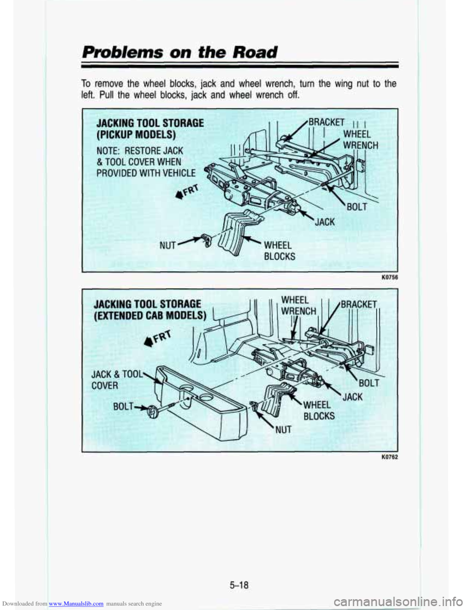 CHEVROLET S10 1993 2.G Owners Manual Downloaded from www.Manualslib.com manuals search engine To remove  the  wheel  blocks,  iack  and  wheel  wrench,  turn  the  wina \
 nut to the 
left.  Pull  the  wheel  blocks,  jack  and  wheel  w