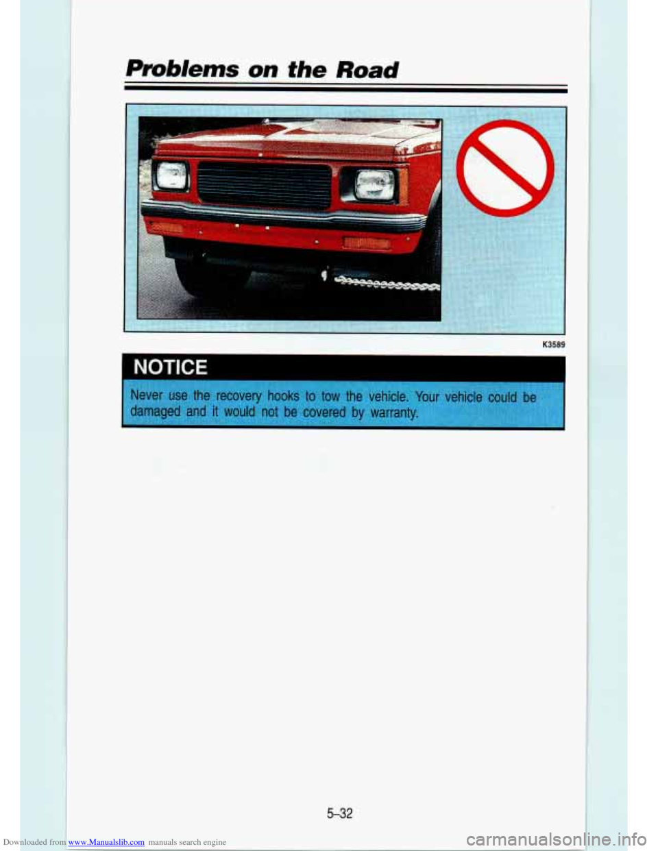 CHEVROLET S10 1993 2.G Owners Manual Downloaded from www.Manualslib.com manuals search engine I NOTICE 
5-32   