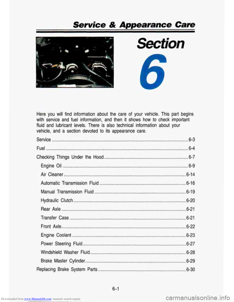 CHEVROLET S10 1993 2.G Owners Manual Downloaded from www.Manualslib.com manuals search engine Service & Appearance Care 
- 
Section 
Here  you  will  find information  about  the  care of your  vehicle.  This  part  begins 
with  service