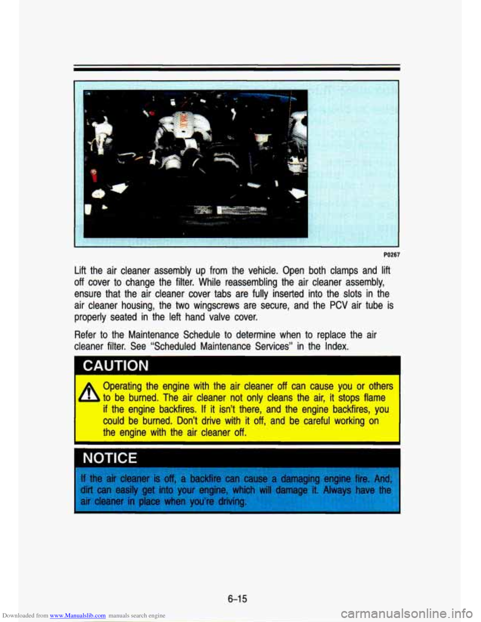 CHEVROLET S10 1993 2.G Owners Manual Downloaded from www.Manualslib.com manuals search engine PO267 
Lift  the  air  cleaner  assembly  up  from  the  vehicle.  Open  both  \
clamps  and lift 
off cover to change  the  filter.  While  re