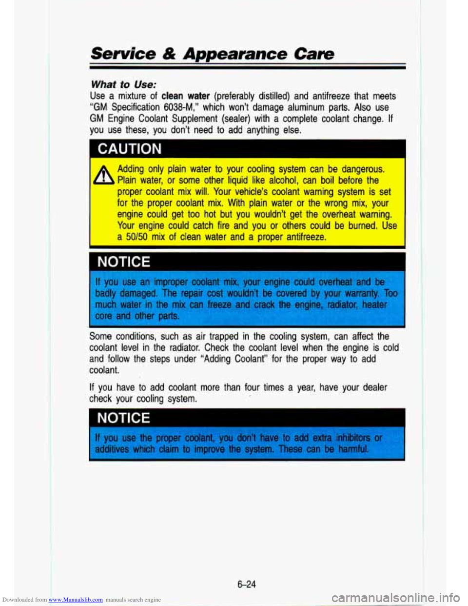 CHEVROLET S10 1993 2.G Owners Manual Downloaded from www.Manualslib.com manuals search engine t 
..- 
.I 
Service & Appearance Care 
What to Use: 
Use  a  mixture of clean  water  (preferably  distilled)  and  antifreeze  that  meets 
