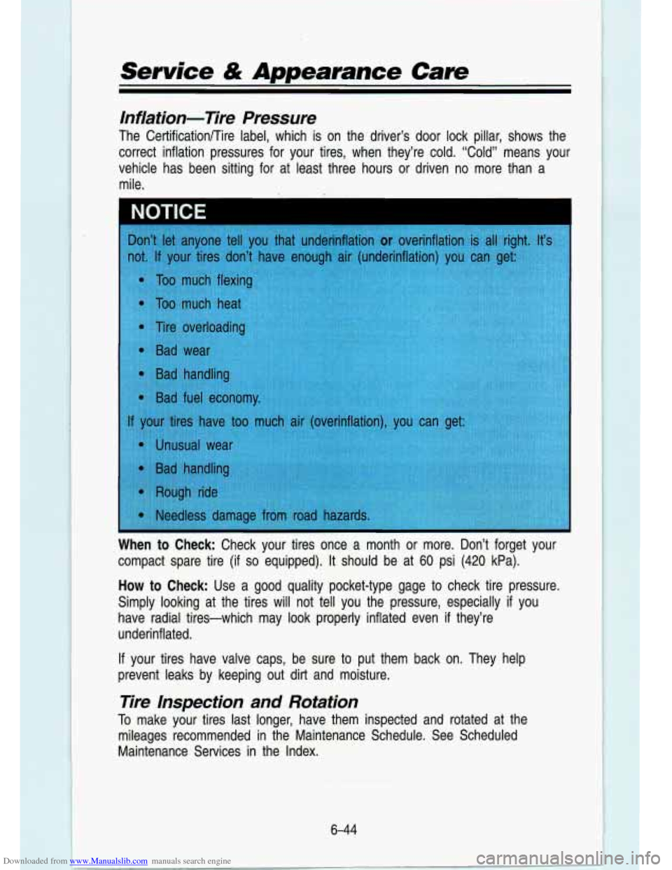 CHEVROLET S10 1993 2.G Owners Manual Downloaded from www.Manualslib.com manuals search engine Service & Appearance Care
Inflation-Tire Pressure
The Certification/Tire label, which is on the driver’s door \
lock pillar, s CHEVROLET S10 1993 2.G Owners Manual Downloaded from www.Manualslib.com manuals search engine Service & Appearance Care
Inflation-Tire Pressure
The Certification/Tire label, which is on the driver’s door \
lock pillar, s