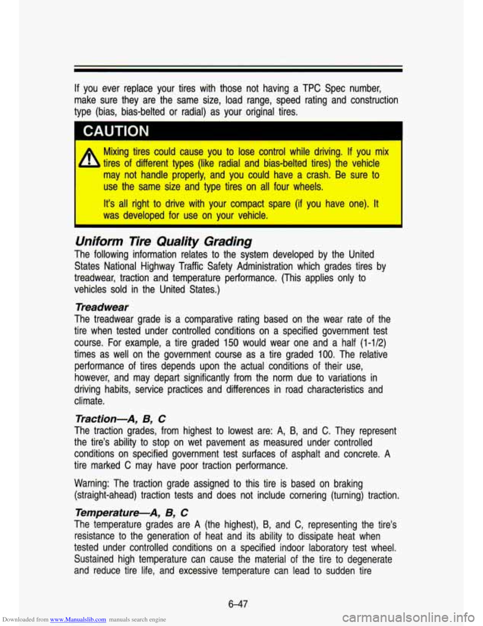 CHEVROLET S10 1993 2.G Owners Manual Downloaded from www.Manualslib.com manuals search engine If you ever replace your tires with those not having a TPC Spec number,
make sure they are the same size, load range, speed CHEVROLET S10 1993 2.G Owners Manual Downloaded from www.Manualslib.com manuals search engine If you ever replace your tires with those not having a TPC Spec number,
make sure they are the same size, load range, speed
