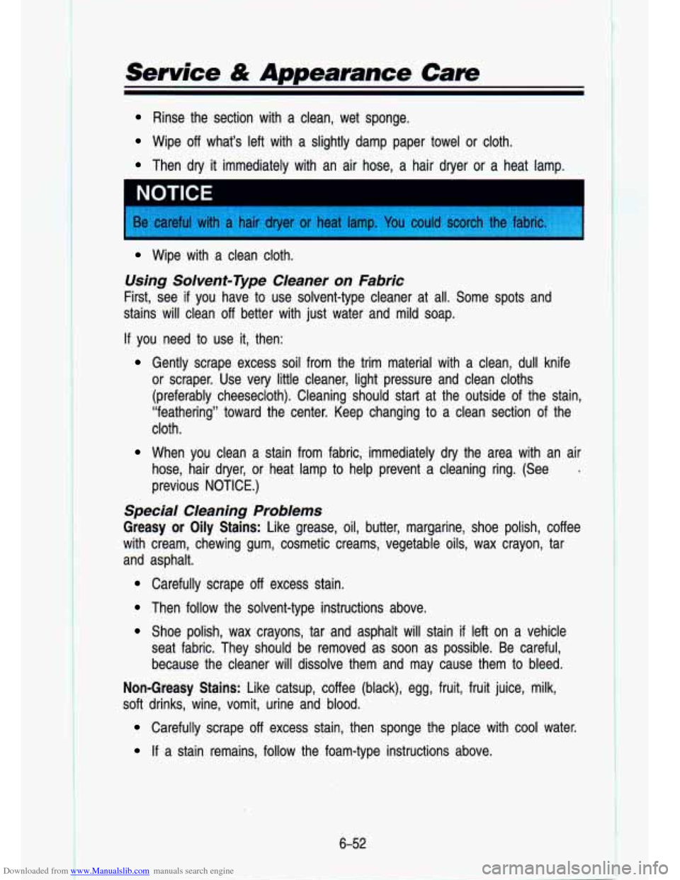 CHEVROLET S10 1993 2.G Owners Manual Downloaded from www.Manualslib.com manuals search engine Service & Appearance
Rinse the section with a clean, wet sponge.
Wipe off what’s left with a slightly damp paper towel or CHEVROLET S10 1993 2.G Owners Manual Downloaded from www.Manualslib.com manuals search engine Service & Appearance
Rinse the section with a clean, wet sponge.
Wipe off what’s left with a slightly damp paper towel or