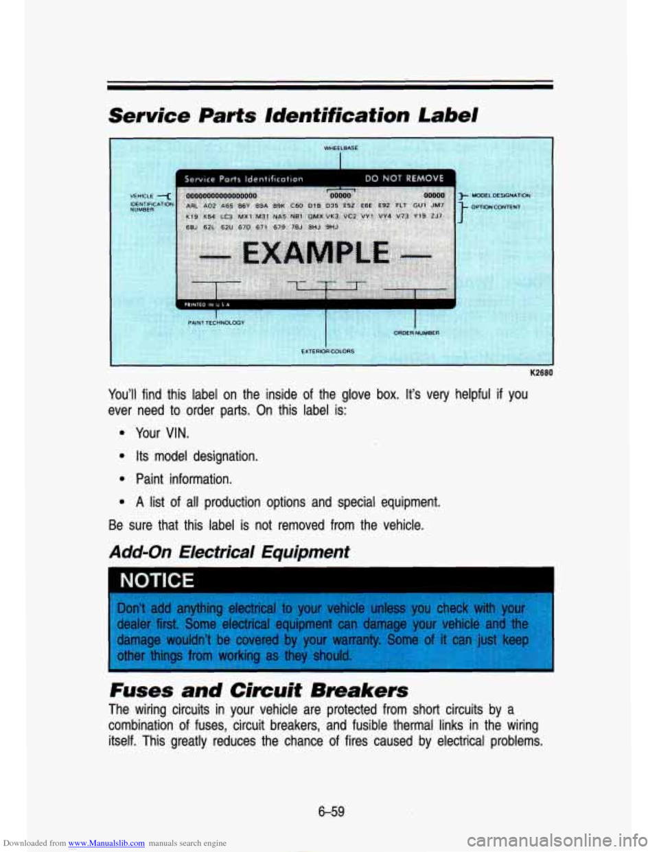 CHEVROLET S10 1993 2.G Owners Manual Downloaded from www.Manualslib.com manuals search engine Service  Parts  Identification  Label 
Service Parts Identification 
Fuses and Circuit  Breakers 
The  wiring  circuits  in your  vehicle  are 
