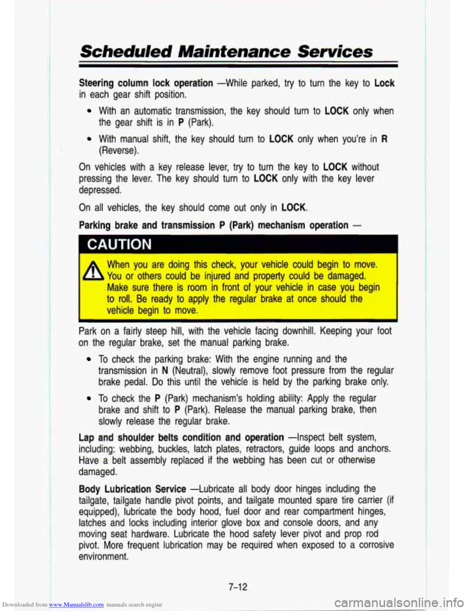 CHEVROLET S10 1993 2.G Owners Manual Downloaded from www.Manualslib.com manuals search engine Scheduled Maintenance  Services 
Steering  column  lock  operation  -While  parked,  try  to  turn  the  \
key  to  Lock 
in  each  gear  shift