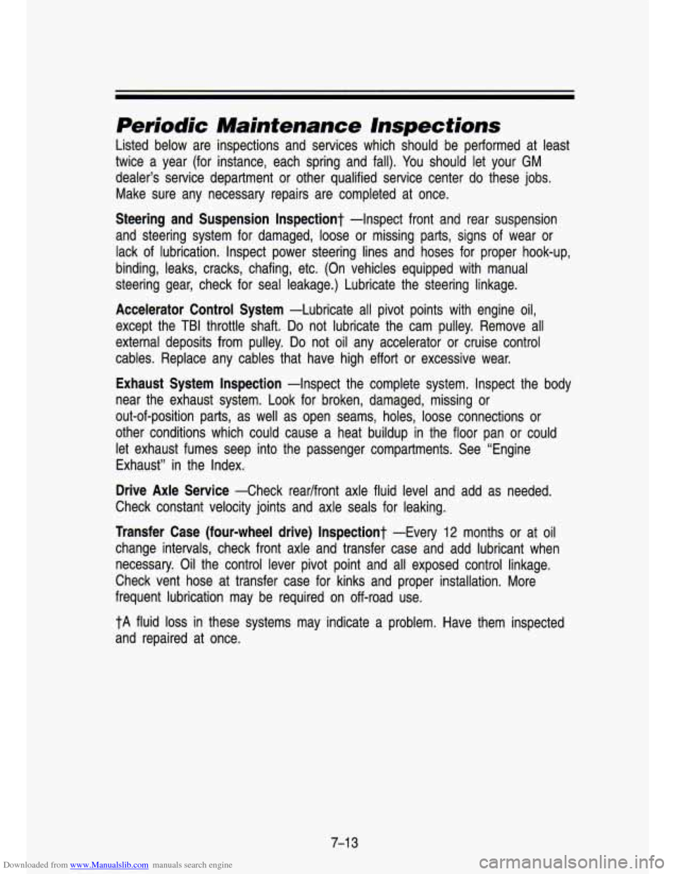 CHEVROLET S10 1993 2.G Owners Manual Downloaded from www.Manualslib.com manuals search engine Periodic Maintenance  Inspections 
Listed below are inspections  and  services  which  should  be  performed  at  least 
twice  a  year  (for  