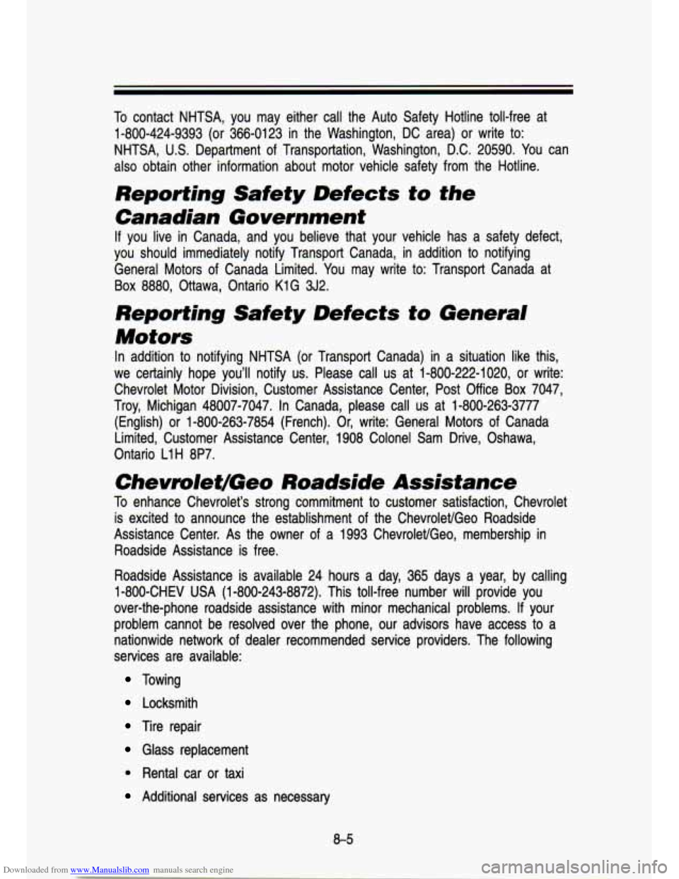 CHEVROLET S10 1993 2.G Owners Manual Downloaded from www.Manualslib.com manuals search engine To contact  NHTSA,  you  may  either  call  the  Auto  Safety  Hotline  tol\
l-free  at 
1-800-424-9393  (or  366-0123  in  the  Washington, 
D