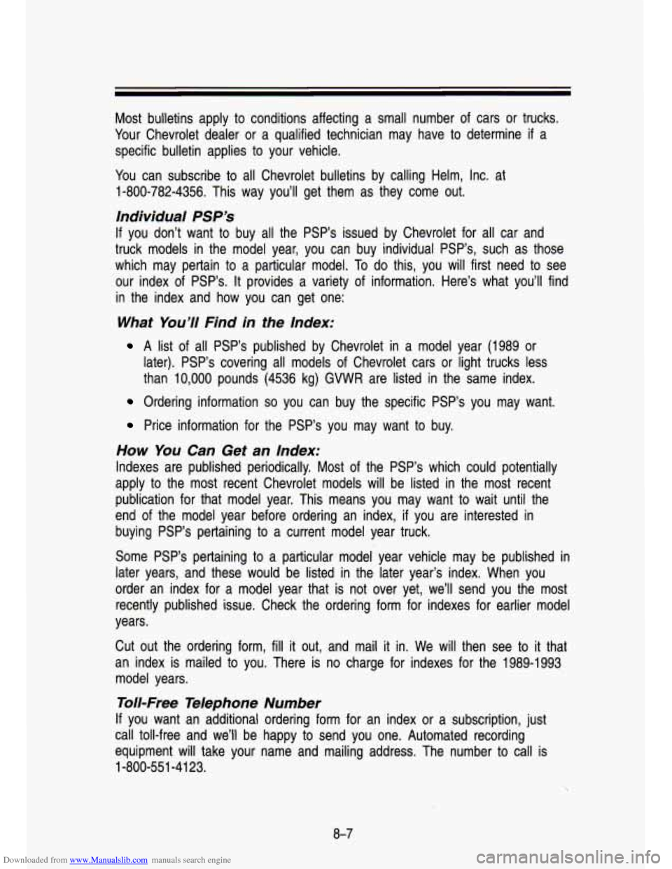 CHEVROLET S10 1993 2.G Owners Manual Downloaded from www.Manualslib.com manuals search engine Most  bulletins  apply to conditions  affecting  a  small  number  of cars  or trucks. 
Your  Chevrolet  dealer  or  a  qualified  technician  