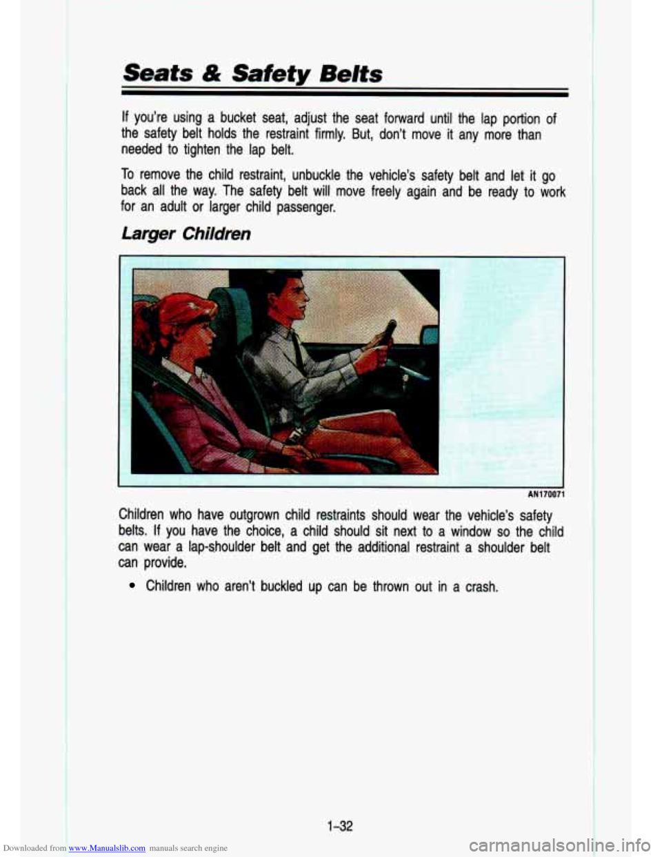 CHEVROLET S10 1993 2.G Service Manual Downloaded from www.Manualslib.com manuals search engine Seats & Safety Belts
If youre using a bucket seat, adjust the seat forward until the \
lap portion of
the safety belt holds CHEVROLET S10 1993 2.G Service Manual Downloaded from www.Manualslib.com manuals search engine Seats & Safety Belts
If youre using a bucket seat, adjust the seat forward until the \
lap portion of
the safety belt holds