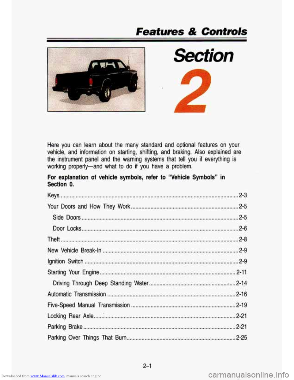 CHEVROLET S10 1993 2.G Workshop Manual Downloaded from www.Manualslib.com manuals search engine Features & Controls
Here you can learn about the many standard and optional featur\
es on your
vehicle, and information on star CHEVROLET S10 1993 2.G Workshop Manual Downloaded from www.Manualslib.com manuals search engine Features & Controls
Here you can learn about the many standard and optional featur\
es on your
vehicle, and information on star