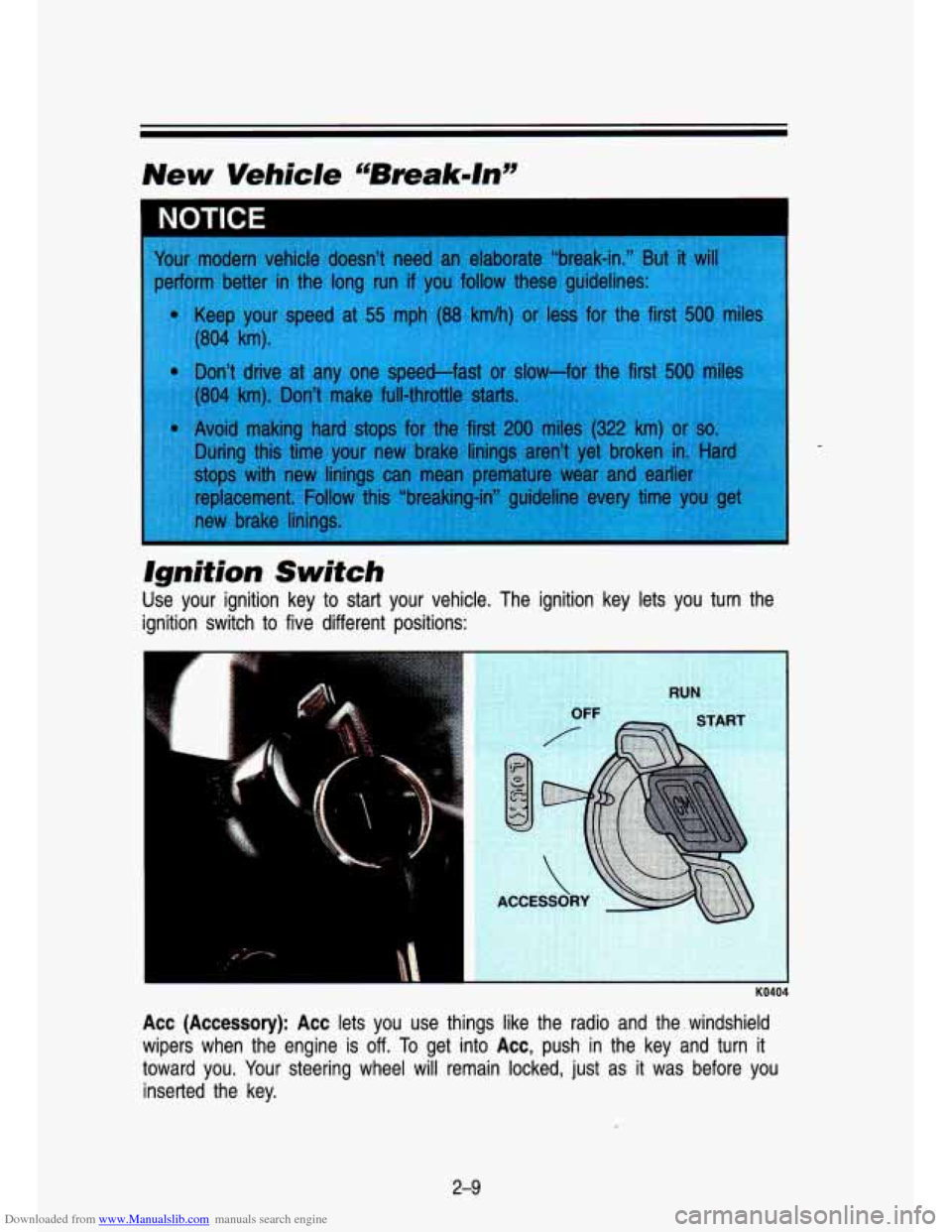 CHEVROLET S10 1993 2.G Repair Manual Downloaded from www.Manualslib.com manuals search engine New Vehicle cBreak-ln99
IYU I IW
ignition Switch
Use your ignition key to start your vehicle. The ignition key \
lets you tur CHEVROLET S10 1993 2.G Repair Manual Downloaded from www.Manualslib.com manuals search engine New Vehicle cBreak-ln99
IYU I IW
ignition Switch
Use your ignition key to start your vehicle. The ignition key \
lets you tur