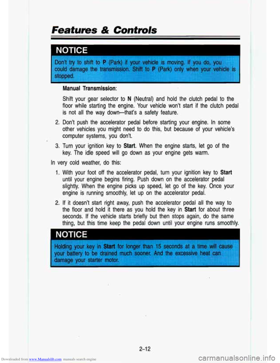 CHEVROLET S10 1993 2.G Repair Manual Downloaded from www.Manualslib.com manuals search engine ..
Features & Controls
1 NOTICE
Don’t try to shift to P (Park) if your vehicle is movi
:auld dal ae ? transrnissil SI ark‘ nE
Manua CHEVROLET S10 1993 2.G Repair Manual Downloaded from www.Manualslib.com manuals search engine ..
Features & Controls
1 NOTICE
Don’t try to shift to P (Park) if your vehicle is movi
:auld dal ae ? transrnissil SI ark‘ nE
Manua
