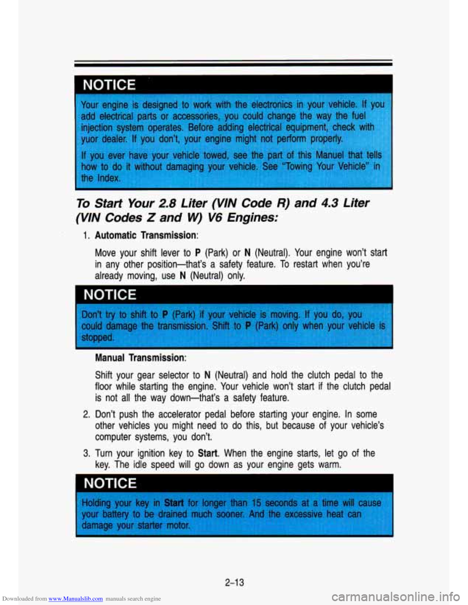 CHEVROLET S10 1993 2.G Repair Manual Downloaded from www.Manualslib.com manuals search engine NOTICE
I
ever nave your venue loweu, see 11
now IO do it without damaging your v-’-’cle
the Index.
To Start Your 2.8 Liter (W/V CHEVROLET S10 1993 2.G Repair Manual Downloaded from www.Manualslib.com manuals search engine NOTICE
I
ever nave your venue loweu, see 11
now IO do it without damaging your v-’-’cle
the Index.
To Start Your 2.8 Liter (W/V