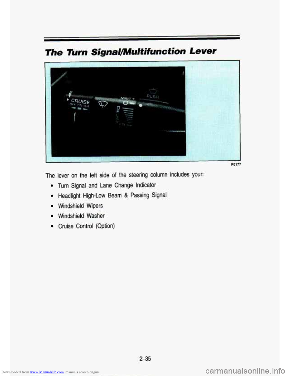 CHEVROLET S10 1993 2.G Manual Online Downloaded from www.Manualslib.com manuals search engine The IUrn Signal!ultifunction Lever 
PO1 77 
The  lever  on  the  left  side of the  steering  column  includes your: 
Turn  Signal  and  Lane  