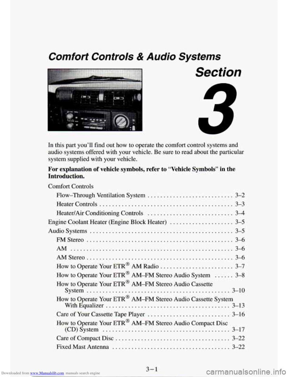CHEVROLET S10 1994 2.G Owners Manual Downloaded from www.Manualslib.com manuals search engine Comfort Controls & Audio Systems
Section
I .
In this part you’ll find out how to operate the comfort co\
ntrol systems and a CHEVROLET S10 1994 2.G Owners Manual Downloaded from www.Manualslib.com manuals search engine Comfort Controls & Audio Systems
Section
I .
In this part you’ll find out how to operate the comfort co\
ntrol systems and a