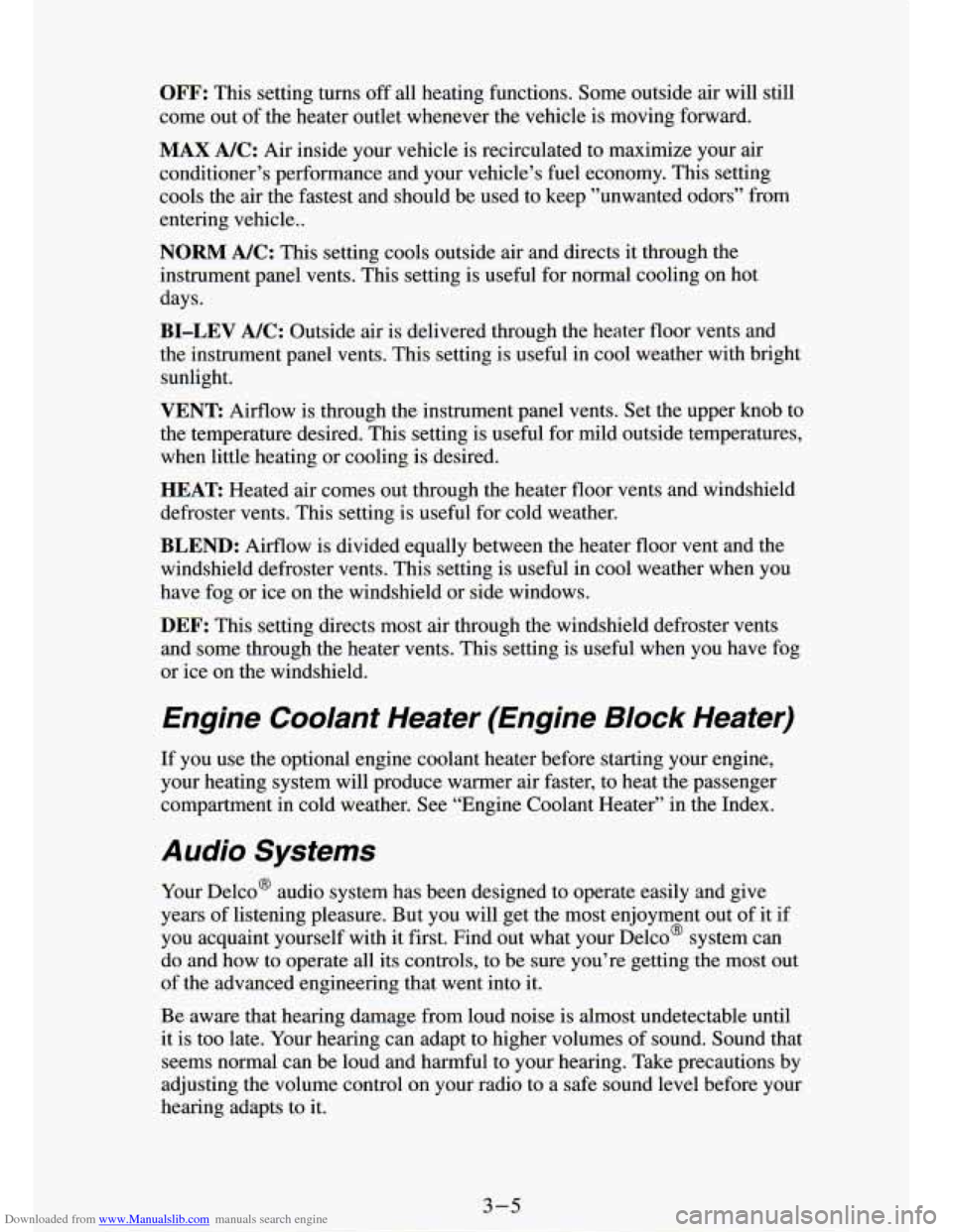 CHEVROLET S10 1994 2.G Owners Manual Downloaded from www.Manualslib.com manuals search engine Engine  Coolant  Heater  (Engine  Block  Heater) 
If you  use  the  optional engine coolant  heater  before  starting  your  engine, 
your  hea