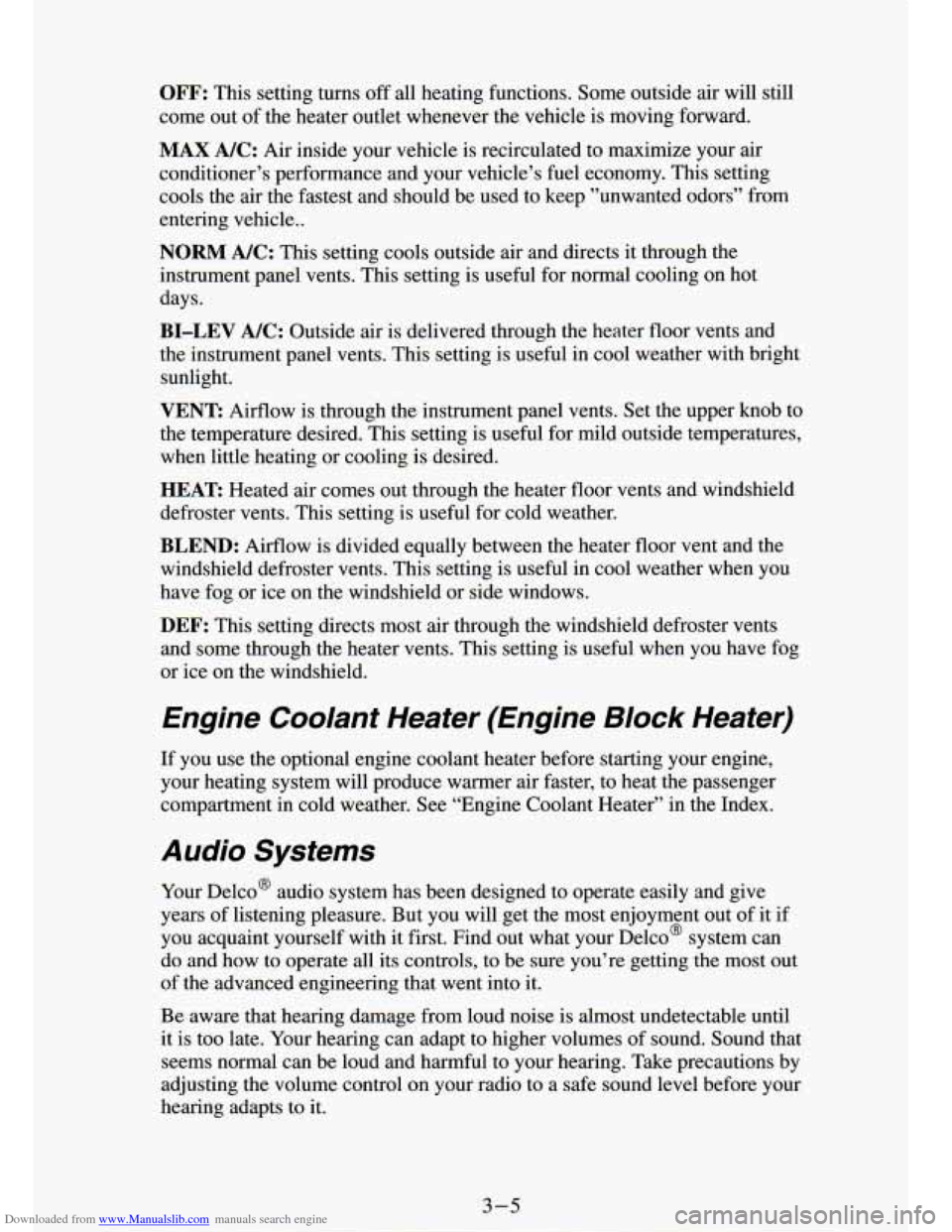 CHEVROLET S10 1994 2.G Owners Manual Downloaded from www.Manualslib.com manuals search engine Engine Coolant Heater (Engine Block Heater)
If you use the optional engine coolant heater before starting your engine,
your hea CHEVROLET S10 1994 2.G Owners Manual Downloaded from www.Manualslib.com manuals search engine Engine Coolant Heater (Engine Block Heater)
If you use the optional engine coolant heater before starting your engine,
your hea