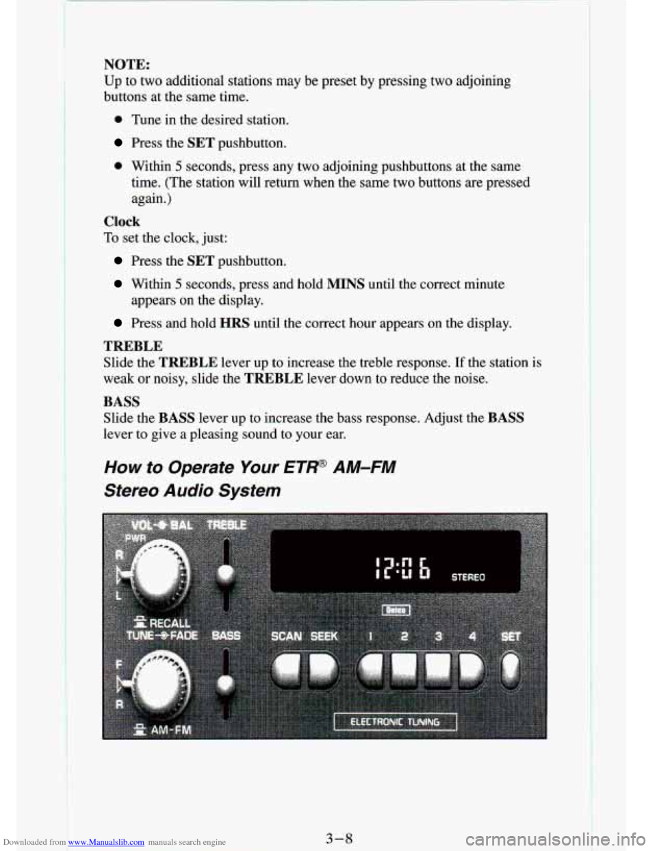 CHEVROLET S10 1994 2.G Owners Manual Downloaded from www.Manualslib.com manuals search engine 1 I
NOTE:
Up to two additional stations may be preset by pressing two adjoining
buttons at the same time.
0 Tune in the desir CHEVROLET S10 1994 2.G Owners Manual Downloaded from www.Manualslib.com manuals search engine 1 I
NOTE:
Up to two additional stations may be preset by pressing two adjoining
buttons at the same time.
0 Tune in the desir
