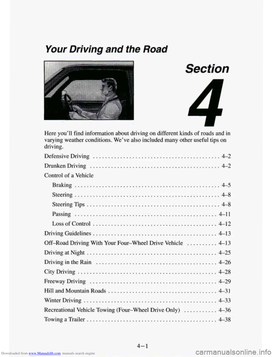 CHEVROLET S10 1994 2.G Owners Manual Downloaded from www.Manualslib.com manuals search engine Your Driving and the Road
Section
.
Here you’ll find information about driving on different kinds\
of roads and in
varying w CHEVROLET S10 1994 2.G Owners Manual Downloaded from www.Manualslib.com manuals search engine Your Driving and the Road
Section
.
Here you’ll find information about driving on different kinds\
of roads and in
varying w
