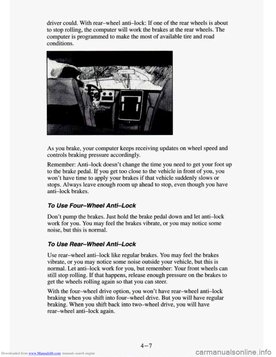 CHEVROLET S10 1994 2.G Owners Manual Downloaded from www.Manualslib.com manuals search engine driver could. With rear-wheel anti-lock: If one of the rear wheels is about
to stop rolling, the computer will work the brakes CHEVROLET S10 1994 2.G Owners Manual Downloaded from www.Manualslib.com manuals search engine driver could. With rear-wheel anti-lock: If one of the rear wheels is about
to stop rolling, the computer will work the brakes