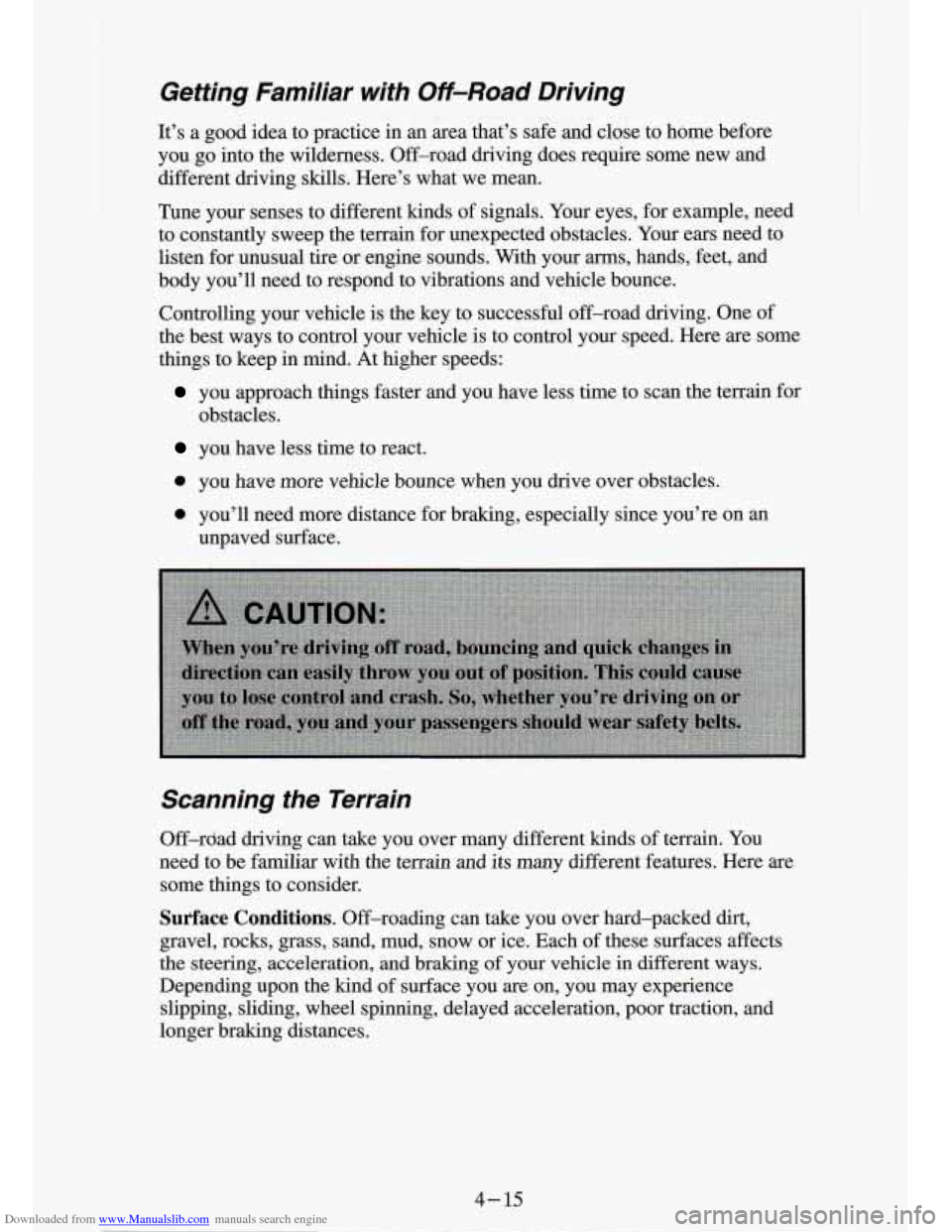 CHEVROLET S10 1994 2.G Owners Manual Downloaded from www.Manualslib.com manuals search engine Ge.tting Familiar with Off-Road Driving
It’s a good idea to practice in an area that’s safe and close to home befor\
e
you CHEVROLET S10 1994 2.G Owners Manual Downloaded from www.Manualslib.com manuals search engine Ge.tting Familiar with Off-Road Driving
It’s a good idea to practice in an area that’s safe and close to home befor\
e
you