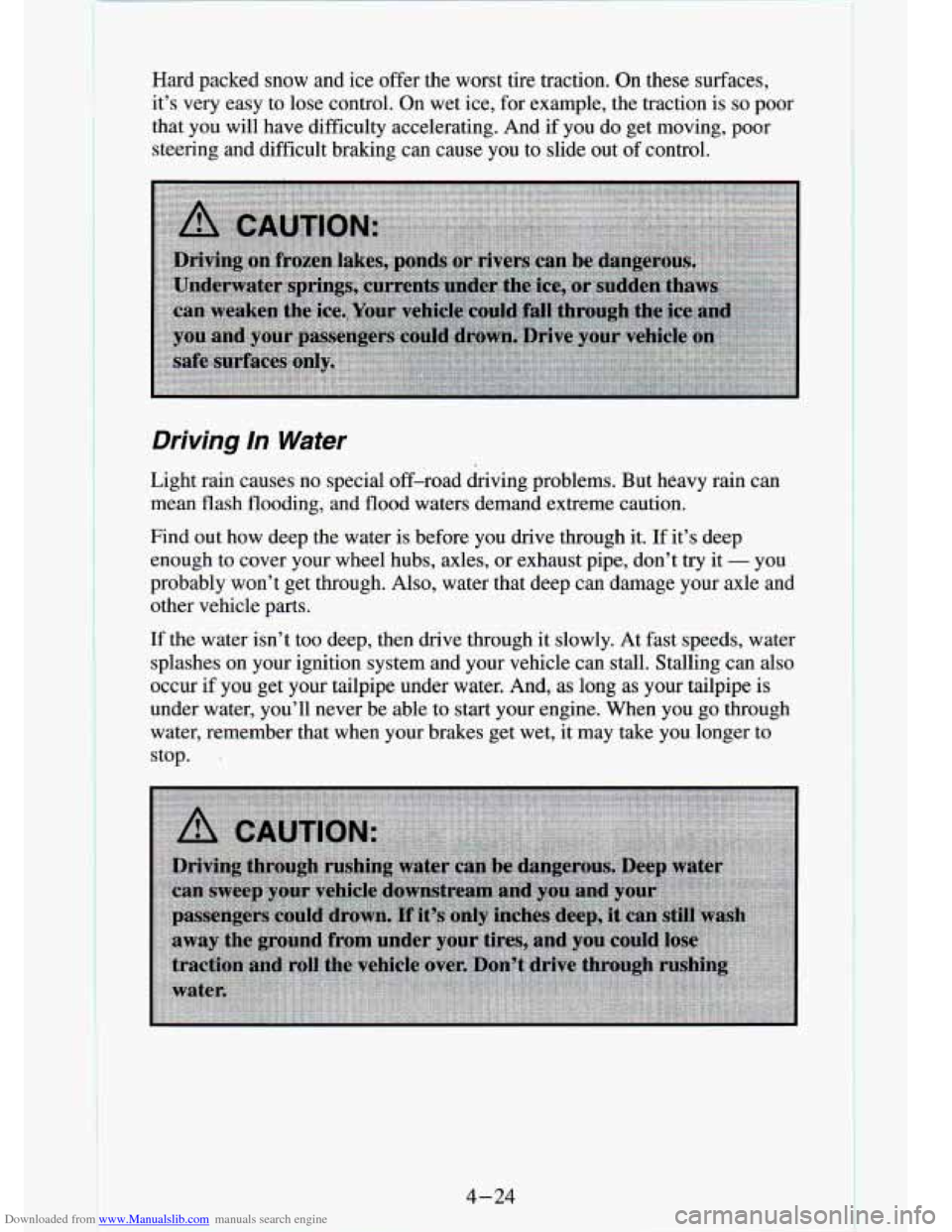 CHEVROLET S10 1994 2.G Owners Manual Downloaded from www.Manualslib.com manuals search engine Hard packed snow and ice offer the worst tire traction. On th\
ese surfaces,
it’s very easy to lase control. On wet ice, CHEVROLET S10 1994 2.G Owners Manual Downloaded from www.Manualslib.com manuals search engine Hard packed snow and ice offer the worst tire traction. On th\
ese surfaces,
it’s very easy to lase control. On wet ice,