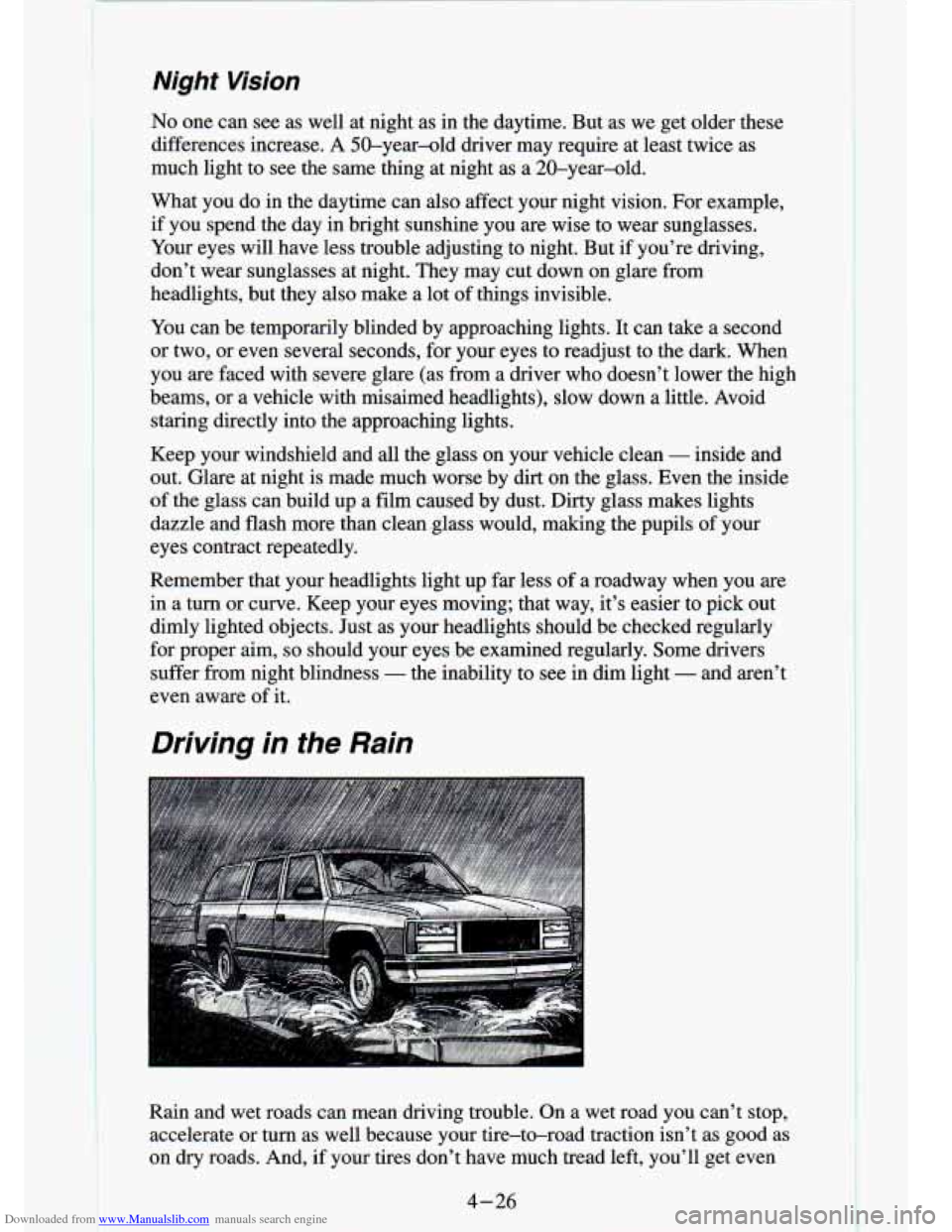 CHEVROLET S10 1994 2.G Owners Manual Downloaded from www.Manualslib.com manuals search engine -- I’
I
Night Vision
No one can see as well at night as in the daytime. But as we get older these
differences increase. A CHEVROLET S10 1994 2.G Owners Manual Downloaded from www.Manualslib.com manuals search engine -- I’
I
Night Vision
No one can see as well at night as in the daytime. But as we get older these
differences increase. A