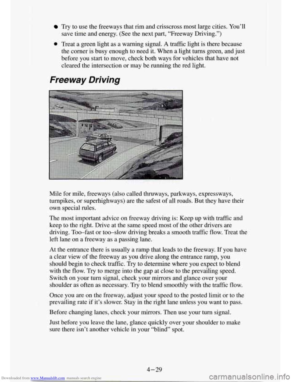 CHEVROLET S10 1994 2.G Owners Manual Downloaded from www.Manualslib.com manuals search engine Try to use the freeways that rim and crisscross most large cities. You’ll
save time and energy. (See the next part, “Freew CHEVROLET S10 1994 2.G Owners Manual Downloaded from www.Manualslib.com manuals search engine Try to use the freeways that rim and crisscross most large cities. You’ll
save time and energy. (See the next part, “Freew