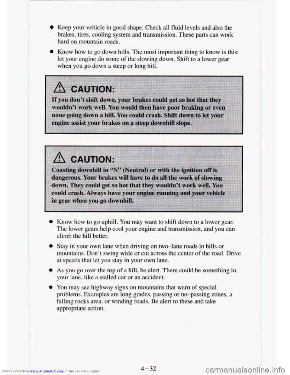 CHEVROLET S10 1994 2.G Owners Manual Downloaded from www.Manualslib.com manuals search engine Keep your vehicle in good shape. Check all fluid levels and also the
brakes, tires, cooling system and transmission. These pa CHEVROLET S10 1994 2.G Owners Manual Downloaded from www.Manualslib.com manuals search engine Keep your vehicle in good shape. Check all fluid levels and also the
brakes, tires, cooling system and transmission. These pa
