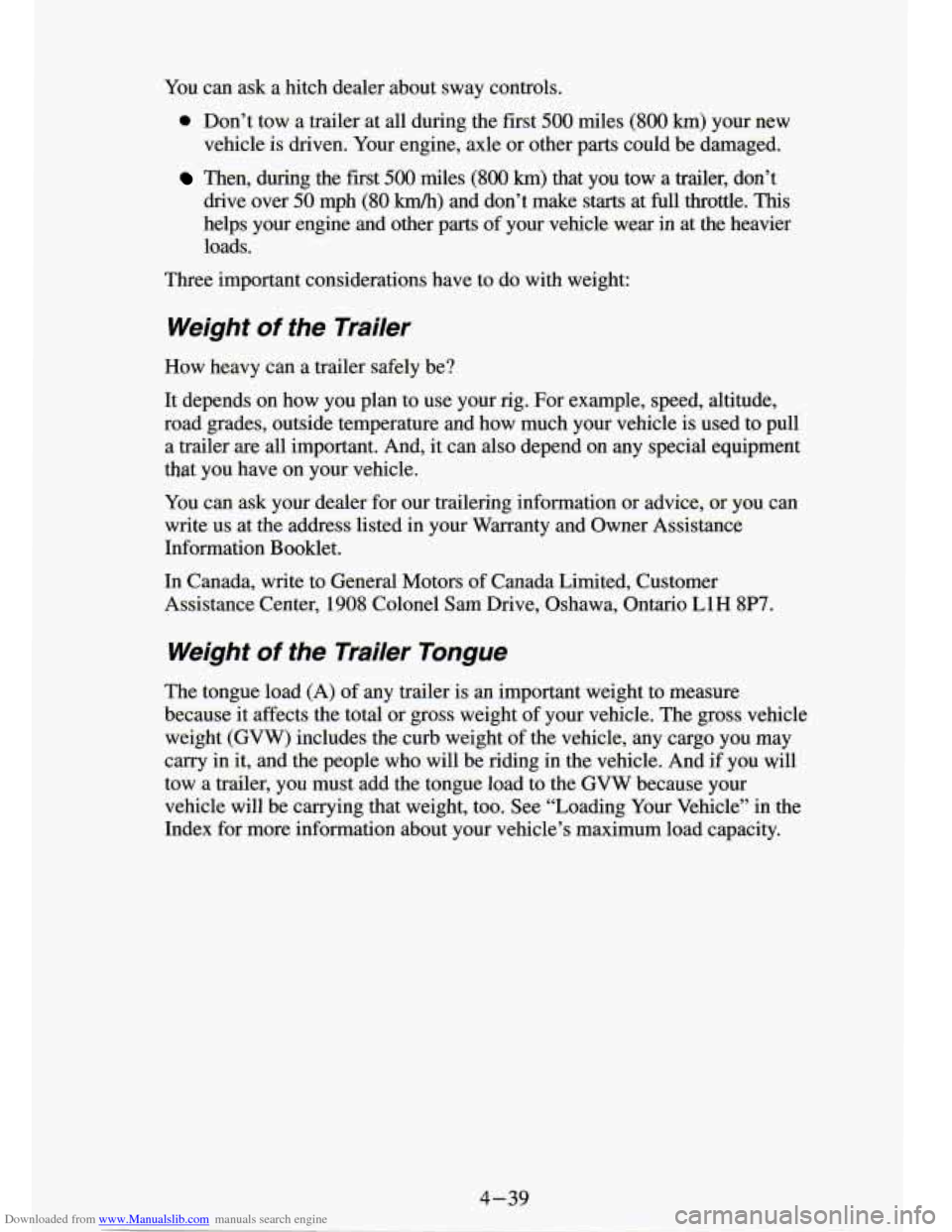 CHEVROLET S10 1994 2.G Owners Manual Downloaded from www.Manualslib.com manuals search engine You can ask a hitch dealer about sway controls.
0 Don’t tow a trailer at aU during the first 500 miles (800 km) your new
vehicle CHEVROLET S10 1994 2.G Owners Manual Downloaded from www.Manualslib.com manuals search engine You can ask a hitch dealer about sway controls.
0 Don’t tow a trailer at aU during the first 500 miles (800 km) your new
vehicle