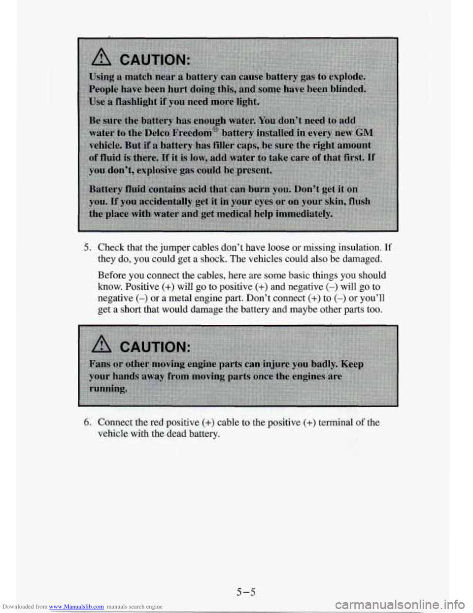 CHEVROLET S10 1994 2.G Owners Manual Downloaded from www.Manualslib.com manuals search engine 5. Check  that  the jumper cables  don’t  have  loose or missing  insulation. I€ 
they do, you  could  get a shock. The vehicles  could  al