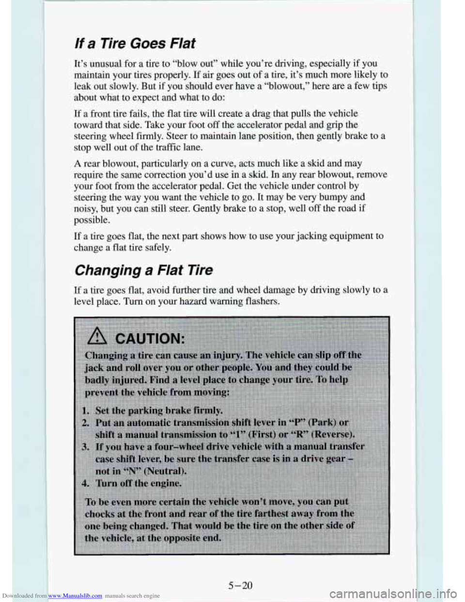CHEVROLET S10 1994 2.G Owners Manual Downloaded from www.Manualslib.com manuals search engine If a Tire Goes Flat 
It’s  unusual for a  tire  to  “blow  out”  while  you’re  driving,  especially  if  you 
maintain  your  tires  p