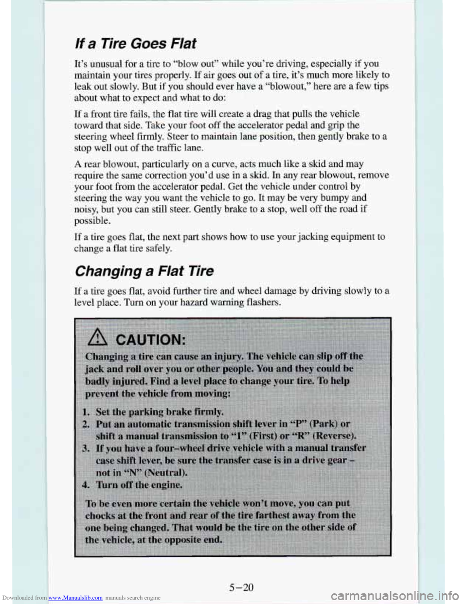 CHEVROLET S10 1994 2.G Owners Manual Downloaded from www.Manualslib.com manuals search engine If a Tire Goes Flat
It’s unusual for a tire to “blow out” while you’re driving, especially if you
maintain your tires p CHEVROLET S10 1994 2.G Owners Manual Downloaded from www.Manualslib.com manuals search engine If a Tire Goes Flat
It’s unusual for a tire to “blow out” while you’re driving, especially if you
maintain your tires p