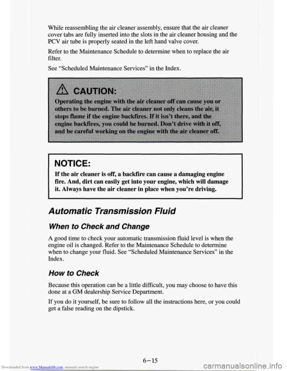 CHEVROLET S10 1994 2.G Owners Manual Downloaded from www.Manualslib.com manuals search engine While reassembling  the air cleaner  assembly,  ensure  that the air  cleaner 
cover  tabs 
are fully  inserted  into the  slots  in the air  c