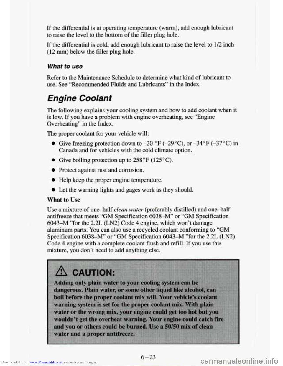 CHEVROLET S10 1994 2.G Owners Manual Downloaded from www.Manualslib.com manuals search engine If the  differential  is  at  operating  temperature  (w,arm),  add  enou\
gh  lubricant 
to  raise  the level  to  the  bottom  of the  filler