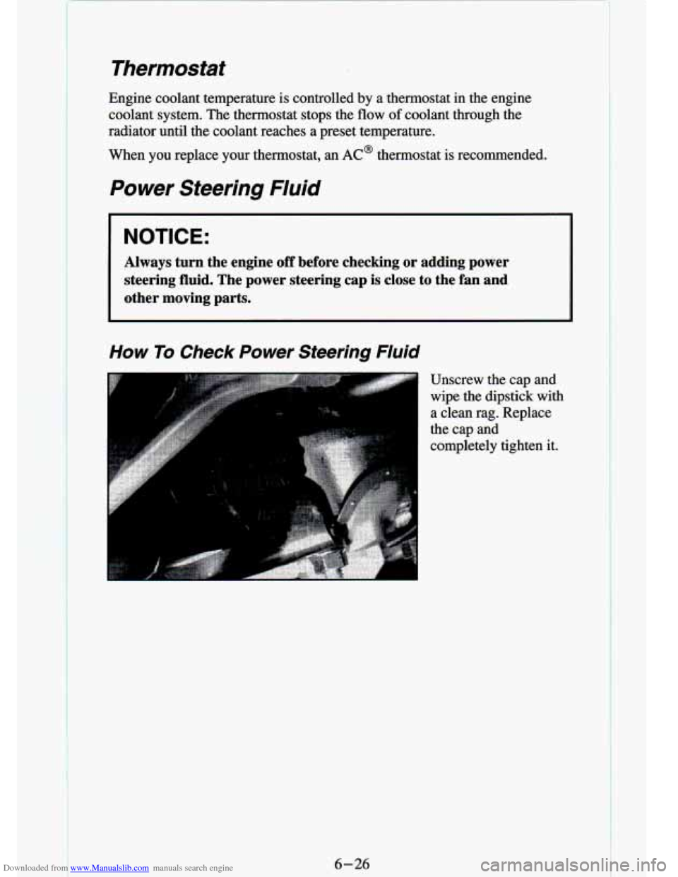 CHEVROLET S10 1994 2.G Owners Manual Downloaded from www.Manualslib.com manuals search engine Thermostat 
Engine  coolant  temperature is controlled  by a thermostat  in the  engine 
coolant  system.  The  thermostat  stops  the 
flow of