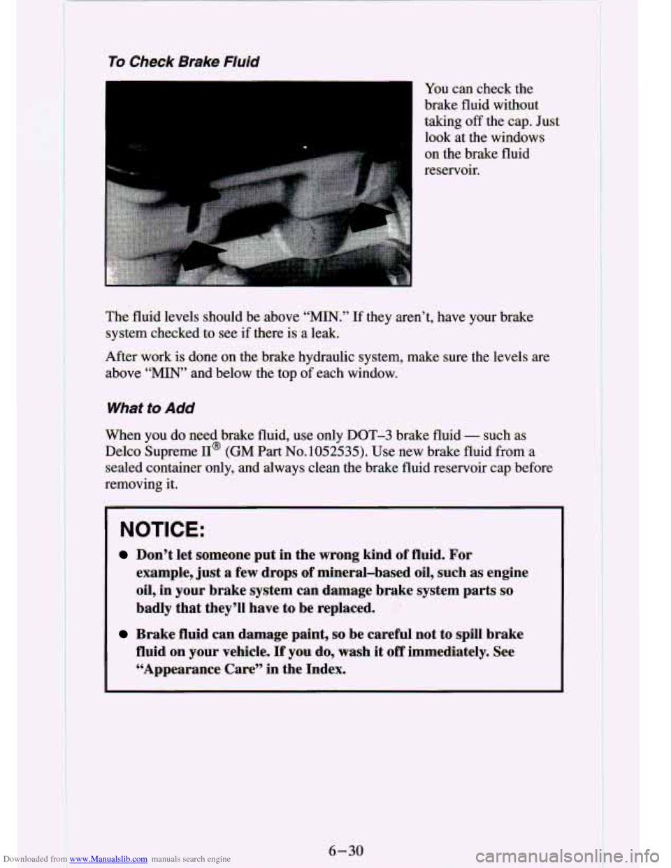 CHEVROLET S10 1994 2.G Owners Manual Downloaded from www.Manualslib.com manuals search engine To Check Brake Fluid
I You can check the
brake fluid without
taking
off the cap. Just
look at the windows
on the brake fluid CHEVROLET S10 1994 2.G Owners Manual Downloaded from www.Manualslib.com manuals search engine To Check Brake Fluid
I You can check the
brake fluid without
taking
off the cap. Just
look at the windows
on the brake fluid