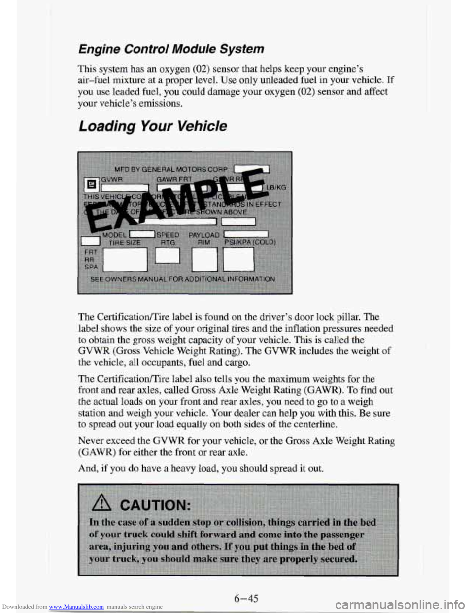 CHEVROLET S10 1994 2.G Owners Manual Downloaded from www.Manualslib.com manuals search engine Engine Control Module System
This system has an oxygen (02) sensor that helps keep your engine’s
air-fuel mixture at a prop CHEVROLET S10 1994 2.G Owners Manual Downloaded from www.Manualslib.com manuals search engine Engine Control Module System
This system has an oxygen (02) sensor that helps keep your engine’s
air-fuel mixture at a prop