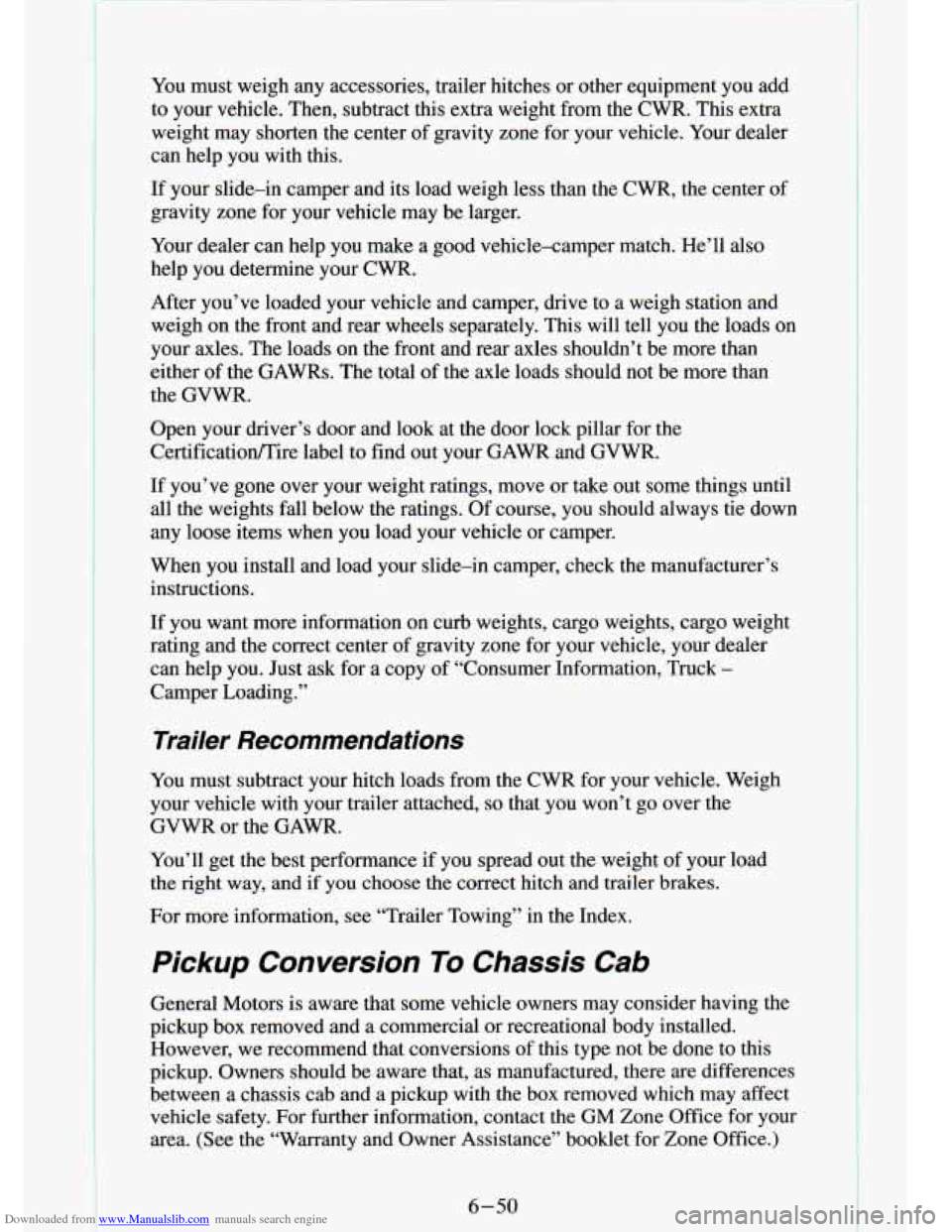 CHEVROLET S10 1994 2.G Owners Manual Downloaded from www.Manualslib.com manuals search engine You must weigh any accessories, trailer hitches or other equipment you a\
dd
to your vehicle. Then, subtract this extra weigh CHEVROLET S10 1994 2.G Owners Manual Downloaded from www.Manualslib.com manuals search engine You must weigh any accessories, trailer hitches or other equipment you a\
dd
to your vehicle. Then, subtract this extra weigh