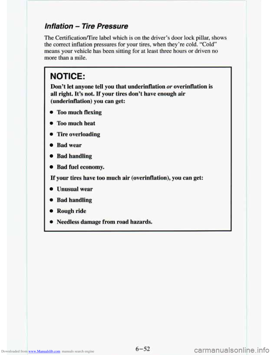CHEVROLET S10 1994 2.G Owners Manual Downloaded from www.Manualslib.com manuals search engine Inflation - Tire Pressure
The CertificatiodTire label which is on the driver’s door lock pillar, shows
the correct inflation p CHEVROLET S10 1994 2.G Owners Manual Downloaded from www.Manualslib.com manuals search engine Inflation - Tire Pressure
The CertificatiodTire label which is on the driver’s door lock pillar, shows
the correct inflation p