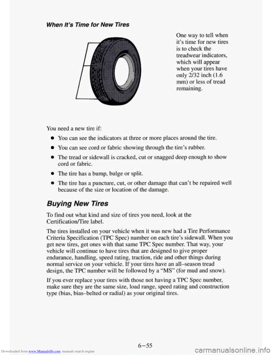 CHEVROLET S10 1994 2.G Owners Manual Downloaded from www.Manualslib.com manuals search engine When lt’s Time for New Tires
a
One way to tell when
it’s time for new tires
is to check the
treadwear indicators,
which wi CHEVROLET S10 1994 2.G Owners Manual Downloaded from www.Manualslib.com manuals search engine When lt’s Time for New Tires
a
One way to tell when
it’s time for new tires
is to check the
treadwear indicators,
which wi